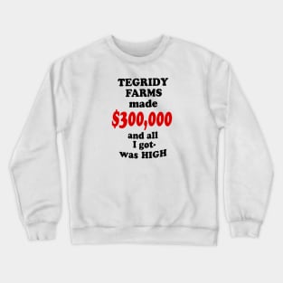 Tegridy Farms Crewneck Sweatshirt